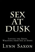 Sex at Dusk: Lifting the Shiny Wrapping from Sex at Dawn - Paperback