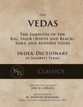 The Vedas (Index-Dictionary): For the Samhitas of the Rig, Yajur, Sama, and Atharva [single volume, unabridged] - Paperback