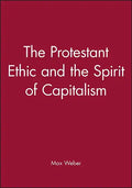 The Protestant Ethic and the Spirit of Capitalism - Paperback