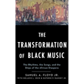 Transformation of Black Music: The Rhythms, the Songs, and the Ships of the African Diaspora - Hardcover