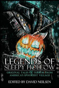Legends of Sleepy Hollow: Original Tales of Terror From America's Spookiest Village - Paperback
