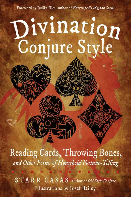 Divination Conjure Style: Reading Cards, Throwing Bones, and Other Forms of Household Fortune-Telling - Paperback