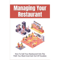 Managing Your Restaurant: How To Sail Your Restaurant Into The Path You Want And Get Out Of Troubles: Running A Restaurant For Dummies - Paperback