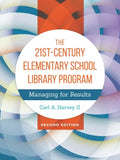 The 21st-Century Elementary School Library Program: Managing For Results - Hardcover
