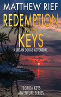 Redemption in the Keys: A Logan Dodge Adventure (Florida Keys Adventure Series Book 5) - Paperback