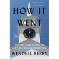 How It Went: Thirteen More Stories of the Port William Membership - Paperback