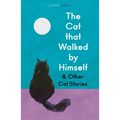 The Cat That Walked by Himself and Other Cat Stories - Paperback