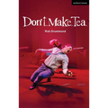 Don't. Make. Tea. - Paperback