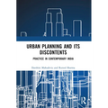 Urban Planning and its Discontents: Practice in Contemporary India - Paperback
