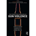 The Forgotten Survivors of Gun Violence: Wounded - Paperback