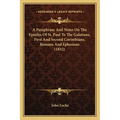 A Paraphrase And Notes On The Epistles Of St. Paul To The Galatians, First And Second Corinthians, Romans And Ephesians (1832) - Paperback