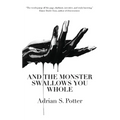 And the Monster Swallows You Whole - Paperback