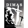 Dimas: Basada En La Pasi N Por Santa Ana Catalina Emmerich - Hardcover