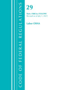 Code of Federal Regulations, Title 29 Labor/OSHA 1900-1910.999, Revised as of July 1, 2021 - Paperback