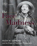Face of Madness: Hugh W. Diamond and the Origin of Psychiatric Photography - Paperback