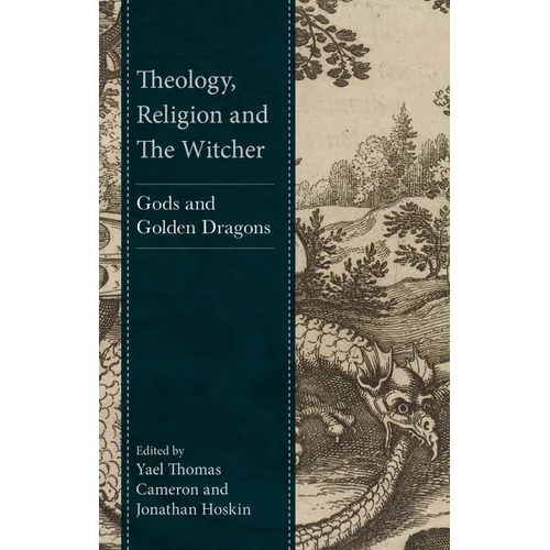 Theology, Religion and the Witcher: Gods and Golden Dragons - Hardcover