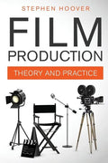 Film Production: Theory and Practice - Paperback