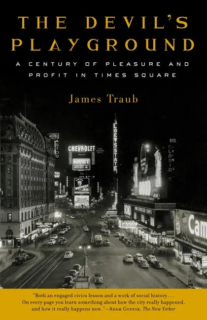The Devil's Playground: A Century of Pleasure and Profit in Times Square - Paperback
