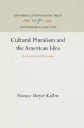 Cultural Pluralism and the American Idea: An Essay in Social Philosophy - Hardcover
