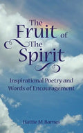 The Fruit of the Spirit: Inspirational Poetry and Words of Encouragement - Paperback