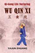 Qi-Gong Life-Nurturing: Wu Qin Xi - Paperback