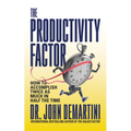 The Productivity Factor: How to Accomplish Twice as Much in Half the Time - Paperback