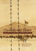 Outside the Fence: Stories of an Army Officer's Kids and WWII POW Camps - Hardcover