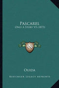 Pascarel: Only A Story V3 (1873) - Paperback