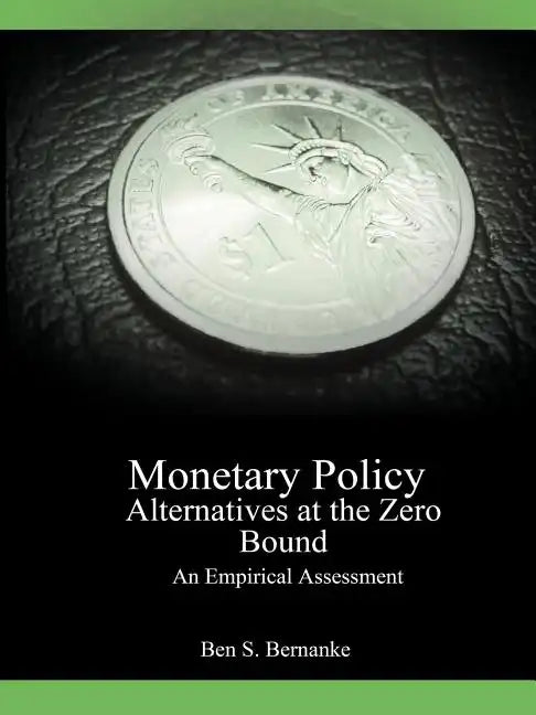 Monetary Policy Alternatives at the Zero Bound: An Empirical Assessment - Paperback