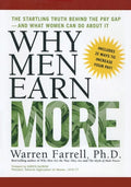 Why Men Earn More: The Startling Truth Behind the Pay Gap -- and What Women Can Do About It - Paperback