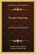 Navaho Weaving: Its Technic And History - Paperback