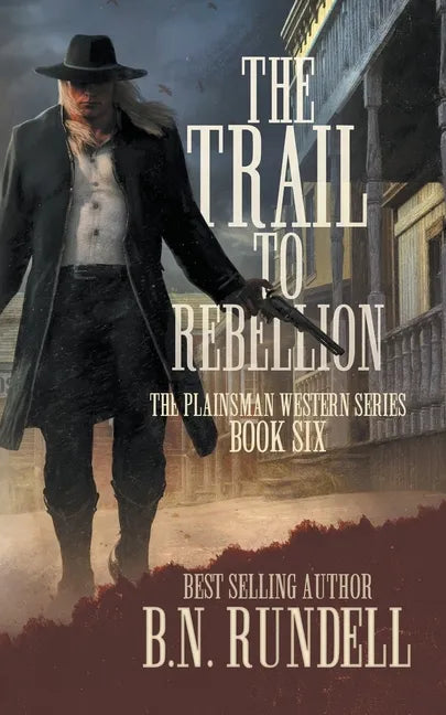 The Trail to Rebellion: A Classic Western Series - Paperback