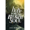 Hope for the Broken Soul: Learn how to live in such a way that not an ounce of hurt, pain or trauma is wasted. - Paperback