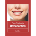 Case Studies in Orthodontics - Hardcover