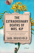 Extraordinary Deaths of Mrs. Kip - Hardcover