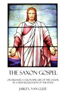 The Saxon Gospel: A Modern English Verse Retelling Of The Medieval Epic Life Of The Savior - Paperback