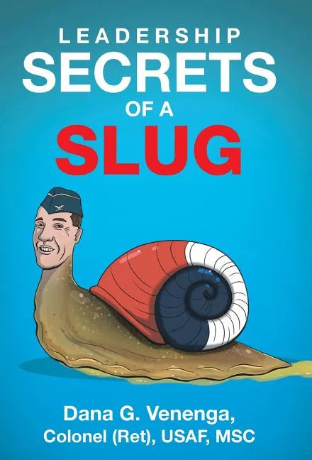 Leadership Secrets of a Slug - Hardcover