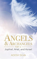 Angels & Archangels Part 2: Jophiel, Ariel, Azrael - Paperback