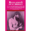 Revelations of St. Bridget: On the Life and Passion of Our Lord and the Life of His Blessed Mother - Paperback
