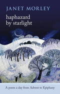 Haphazard by Starlight: A Poem A Day From Advent To Epiphany - Paperback