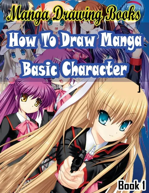 Manga Drawing Books How to Draw Manga Characters Book 1: Learn Japanese Manga Eyes And Pretty Manga Face - Paperback