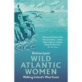Wild Atlantic Women: Walking Ireland's West Coast - Paperback