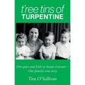 T'ree Tins of Turpentine: Dirt Poor and Irish in Sixties Leicester - One Family's True Story - Paperback
