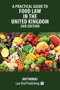 A Practical Guide to Food Law in the United Kingdom - 2nd Edition - Paperback