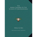 The Inner Chamber Of The Science Of Mentalphysics - Paperback