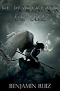 El Portador de Luz: El Fin de los Tiempos en tres Actos - Paperback
