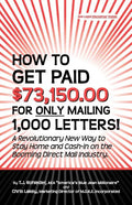 How to Get Paid $73,150.00 for Only Mailing 1,000 Letters! - Paperback