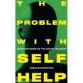 The Problem with Self-Help: when focusing on you holds you back - Paperback