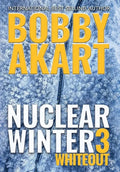Nuclear Winter Whiteout: Post Apocalyptic Survival Thriller - Hardcover