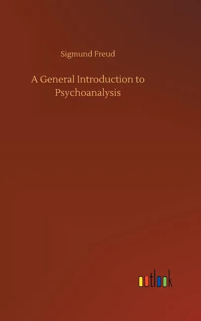 A General Introduction to Psychoanalysis - Hardcover
